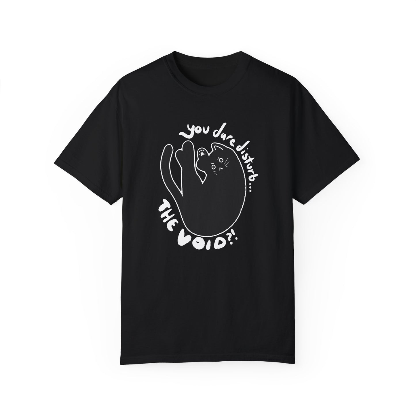 You Dare Disturb The Void Cat T-Shirt