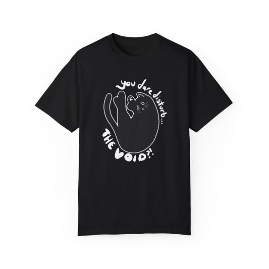 You Dare Disturb The Void Cat T-Shirt