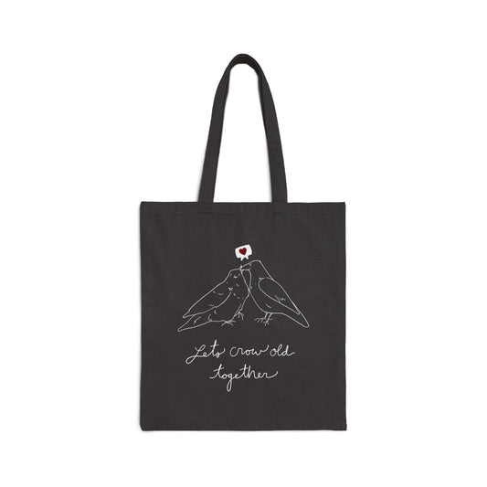 Let's Crow Old Together Cotton Canvas Tote Bag