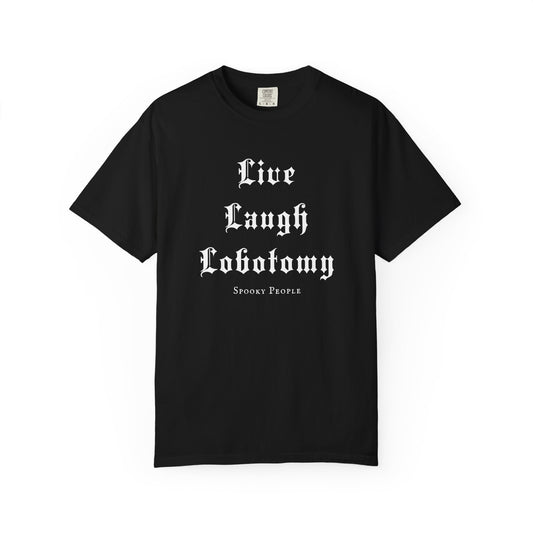 Live Laugh Lobotomy T-Shirt