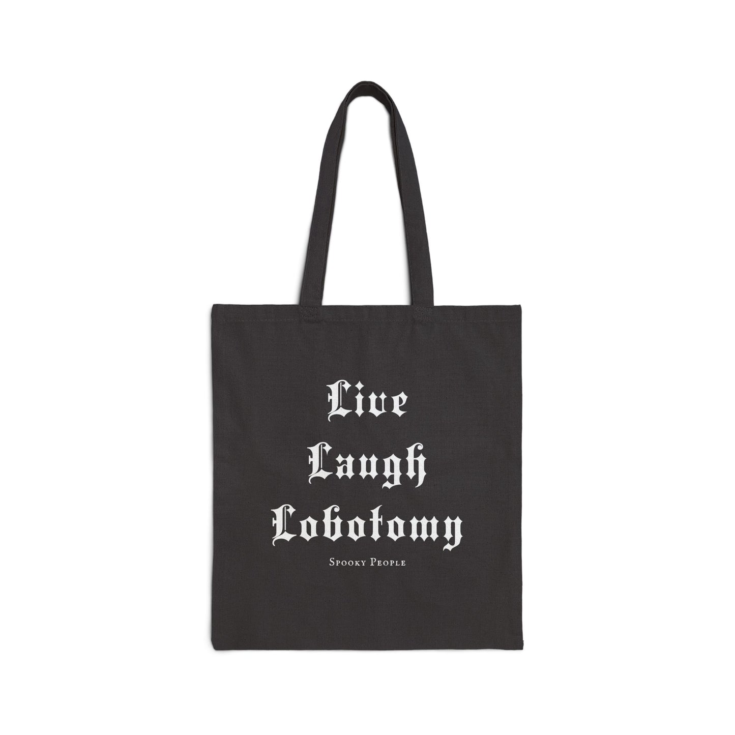 Live Laugh Lobotomy Cotton Canvas Tote Bag