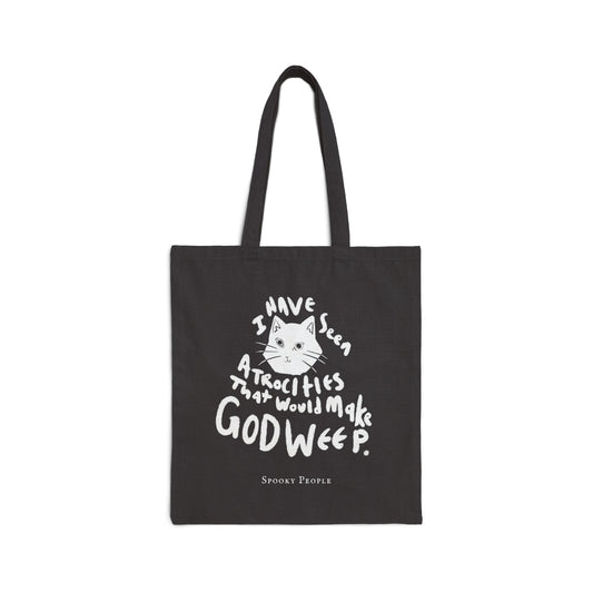 I have seen atrocities that would make God weep Cat Cotton Canvas Tote Bag